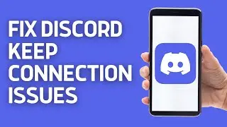 How to Fix Discord Keep Connection Issues on Mobile