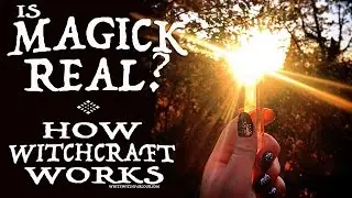 Is Witchcraft Real? How Magick Works ~ The White Witch Parlour