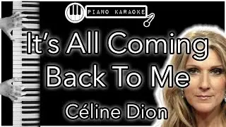 It’s All Coming Back To Me - Céline Dion - Piano Karaoke Instrumental