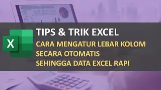 Tips Excel Cara Mengatur Lebar Kolom Secara Otomatis