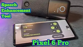 Pixel 6 Pro Video Recording Speech Enhancement Feature