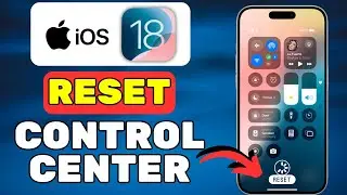How To Reset Control Center on iOS 18