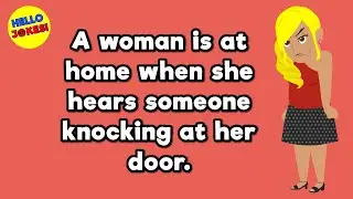 🤣 Funny Joke of the Day: A woman is at home when she hears someone knocking...  | The Funniest Jokes