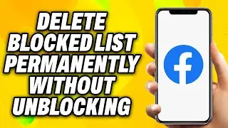 How To Delete Facebook Blocked List Permanently Without Unblocking (2024) - Quick Fix