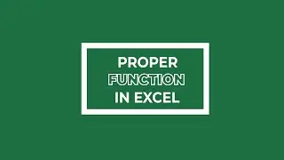 PROPER Function in Excel