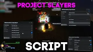 Project Slayers Script / Hack | Auto Farm, Kill Aura, Farm Bosses, Teleports, Auto Trains & More