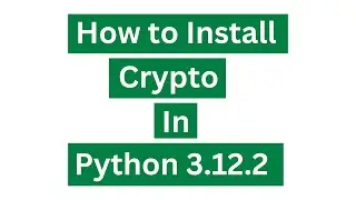 How to Install Crypto in Python 3.12.2 | Python Tutorials |  20224