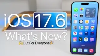 iOS 17.6 is Out! - Whats New?