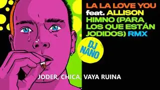 La La Love You ft. Allison - Himno (para los que están jodidos) Dj Nano Remix