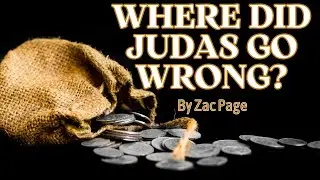 Where Did Judas Go Wrong? // Zac Page