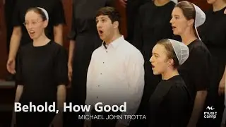 Behold, How Good - Shenandoah Christian Music Camp