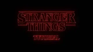 Stranger Things Intro - After Effects Tutorial