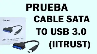 Prueba cable SATA TO USB 3.0.  IITRUST