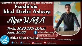 Farabi'nin İdeal Devlet Anlayışı  - Alper YAŞA - Ahlat Ülkü Ocakları