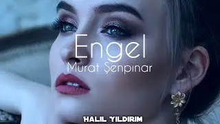 Murat Şenpınar - Engel ( Halil Yıldırım Remix )