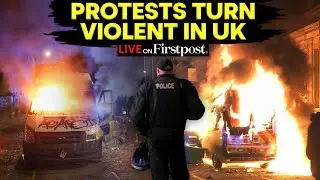 UK Violence LIVE: UK Riots takes Violent turn as Police, Far-Right Group Clash