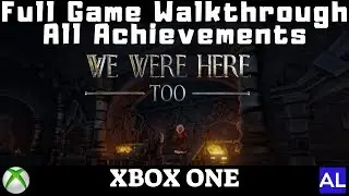 We Were Here Too (Xbox One) Achievement Walkthrough