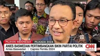 Anies Baswedan Pertimbangkan Bikin Partai Politik