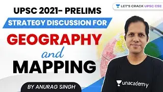 UPSC 2021- Prelims- Strategy Discussion for Geography and Mapping | Crack UPSC CSE/IAS 2021