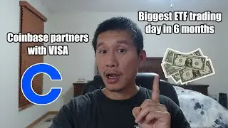 Coinbase Partners with VISA. Biggest ETF trading day in 6 months