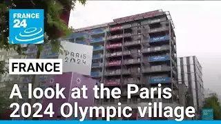 A look at the Paris 2024 Olympic village with athletes arrival imminent • FRANCE 24 English