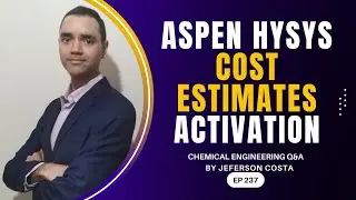 ASPEN PROCESS ECONOMIC ANALYZER ACTIVATION ON ASPEN HYSYS FOR CHEMICAL PROCESS ENGINEERS