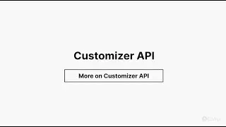 More on Customizer API