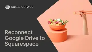 Reconnect Google Drive to Squarespace Form and Newsletter Block Storage | Squarespace Tutorial