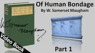 Part 01 - Of Human Bondage Audiobook by W. Somerset Maugham (Chs 1-16)