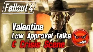 Fallout 4 - Nick Valentine - All Low Approval Talks & Crisis Scene (Nick Leaves Forever)