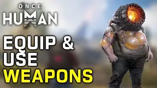 How To Equip & Use Weapons In Once Human