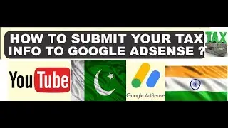 How Indian/Pakistani YouTubers have to submit Tax information on AdSense | Super Tech