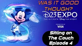 Ep 5: Was D23 really that good?