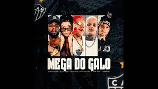 MEGA DO GALO   GORDÃO DO PC E GUI MARQUES   FEAT , MC FLAVINHO , MC VITIN DA IGREJINHA E MC MORENA