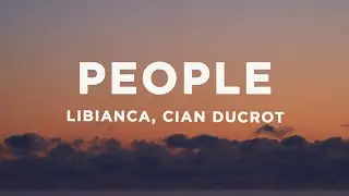 Libianca - People (Lyrics) ft. Cian Ducrot