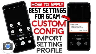 How to Apply Best Settings for Gcam | Custom Configuring | Importing Settings Profile