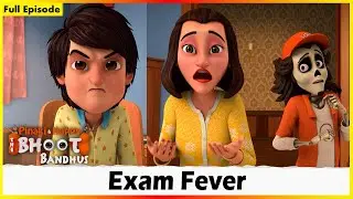 భూత్ బంధులు - పరీక్షా జ్వరం ఎపిసోడ్ 04 | Bhoot Bandhus - Exam Fever Episode 04