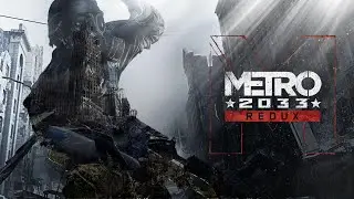 Metro 2033 Redux #3 Прохождение