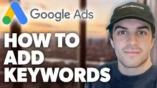 How To Add Keywords In Google Ads Campaign (2024 Guide)