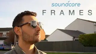 Soundcore Frames Review | The Best Bluetooth Glasses Under $200
