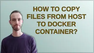 How to copy files from host to Docker container?