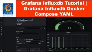 Grafana Influxdb Tutorial | Grafana Influxdb Docker Compose YAML