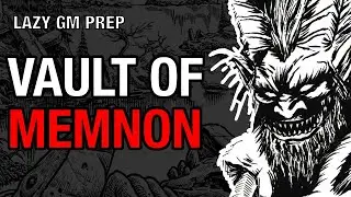 Vault of Memnon – Shadowdark Gloaming Session 32 Lazy GM Prep