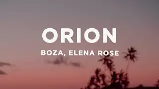 Boza, ELENA ROSE - Orion (Letra/Lyrics)