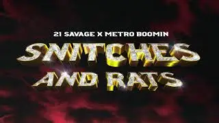 21 Savage x Metro Boomin ft Young Nudy - Snitches & Rats (Official Audio)