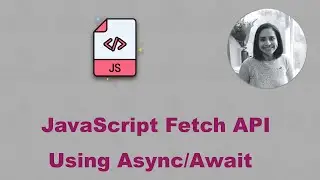 JavaScript Fetch API using Async/Await