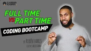 Full Time vs Part Time Coding Bootcamps (2020) by Rubén Harris, CEO of 