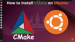 How to Install CMake on Ubuntu | Install CMake Latest Version