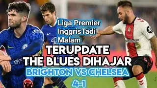 HIGHLIGHT The Blues dihajar/Chelsea ||  Brighton VS Chelsea 4-1 Sorotan liga Premier ‼️