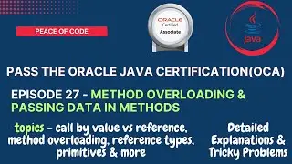 Java Certification-OCA | Method Overloading & Passing Data in Methods | Concepts & Questions | 